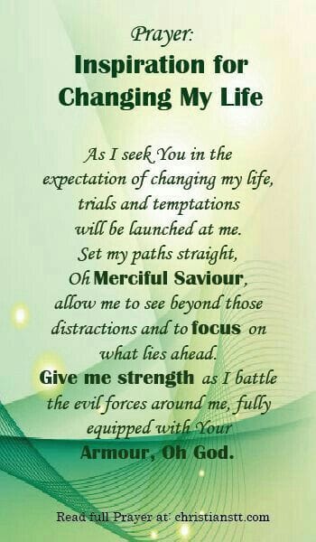 Prayer: Changing My Life - Jeremiah 29:11 For I know the plans I have for you declares the Lord. Plans for peace and not of harm, to give you a future and a hope.