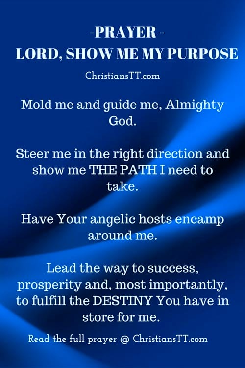 PRAYER Lord, show me the Purpose I need to Fulfill