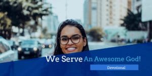 We serve an awesome God