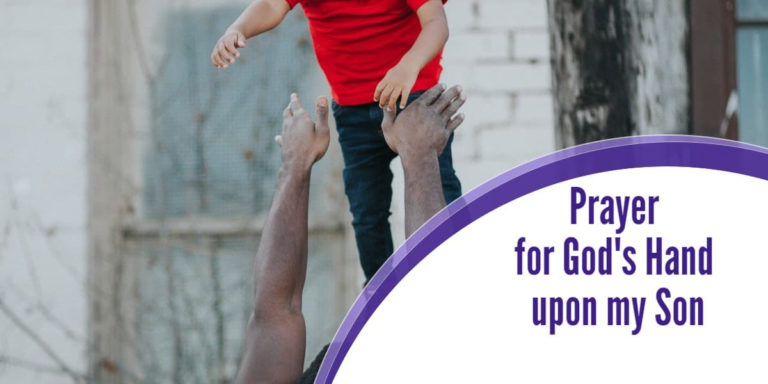 Prayer For God’s Blessings Upon Your Son